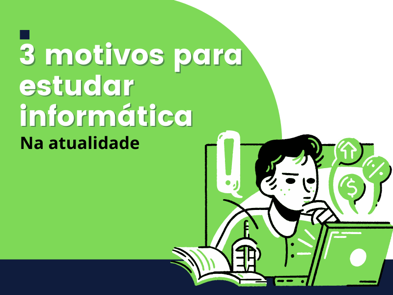 3 motivos para estudar informática